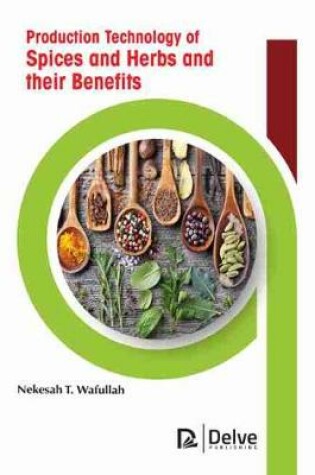 Cover of Production Technology of Spices and Herbs and their Benefits