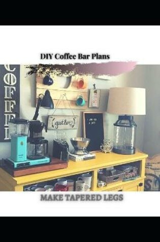 Cover of DIY Coffee Bar Plans