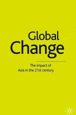 Cover of Global Change: The Impact of Asia in the 21st Century