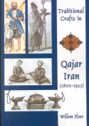 Book cover for Traditional Crafts in Qajar Iran (1800-1925)