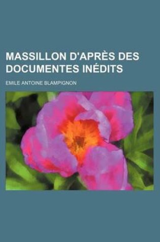 Cover of Massillon D'Apres Des Documentes Inedits