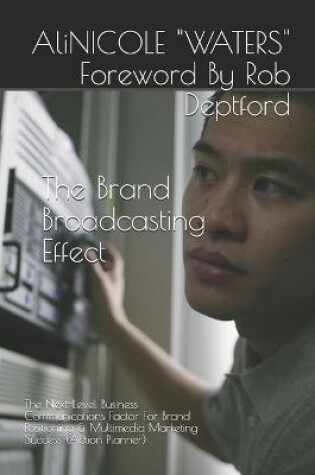 Cover of The Brand Broadcasting Effect