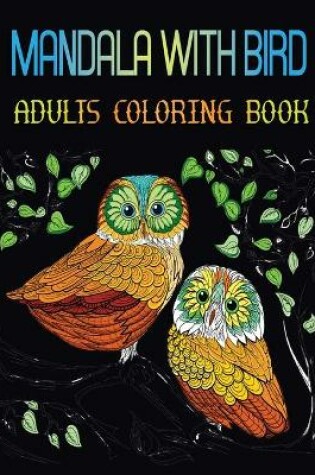 Cover of Mandala With Bird Adults Coloring Book