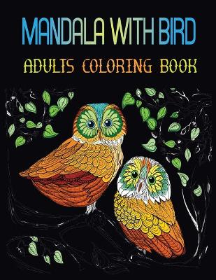 Book cover for Mandala With Bird Adults Coloring Book