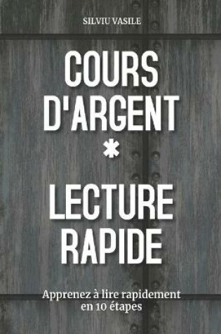 Cover of Cours d'Argent * Lecture Rapide