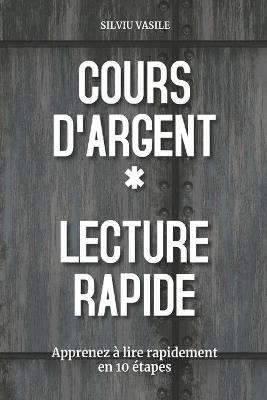 Book cover for Cours d'Argent * Lecture Rapide