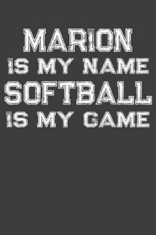 Cover of Marion Is My Name Softball Is My Game