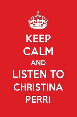 Book cover for Keep Calm and Listen to Christina Perri