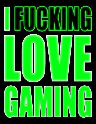 Book cover for I Fucking Love Gaming