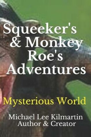 Cover of Sqweekers & Monkey Roe Our Adventures