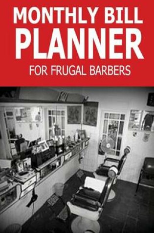 Cover of Monthly Bill Planner for Frugal Barbers