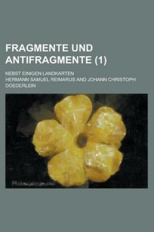 Cover of Fragmente Und Antifragmente; Nebst Einigen Landkarten (1 )