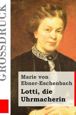 Cover of Lotti, die Uhrmacherin (Grossdruck)