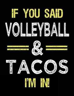 Book cover for If You Said Volleyball & Tacos I'm in