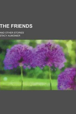 Cover of The Friends; And Other Stories