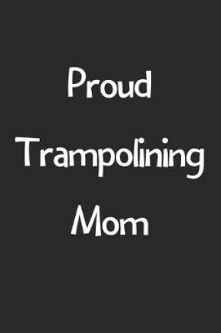 Cover of Proud Trampolining Mom