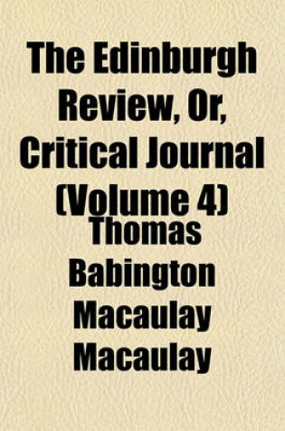 Cover of The Edinburgh Review, Or, Critical Journal (Volume 4)