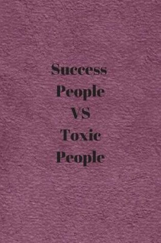 Cover of Success People VS Toxic People