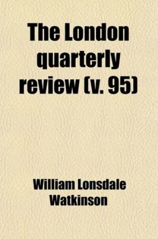 Cover of The London Quarterly Review (Volume 95)