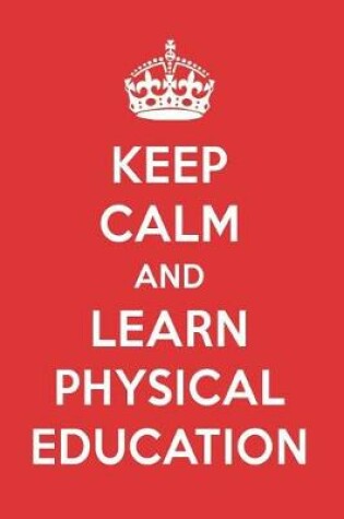 Cover of Keep Calm and Learn Physical Education