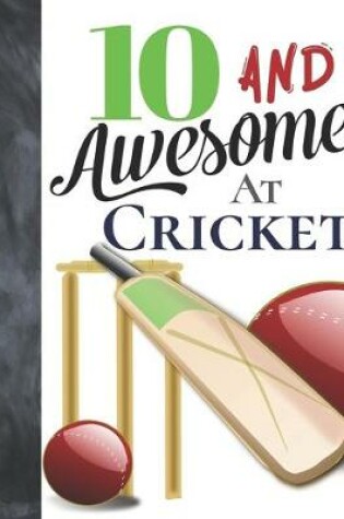Cover of 10 And Awesome At Cricket