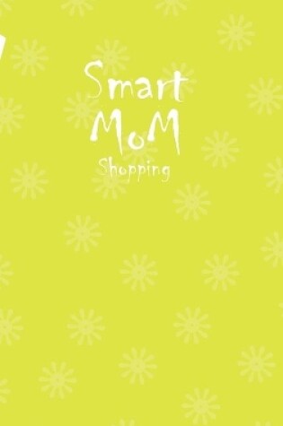 Cover of Smart Mom Shopping List Planner Book (Yellow)