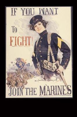 Book cover for If You Want to Fight! Join the Marines Howard Chandler Christy WWI Journal