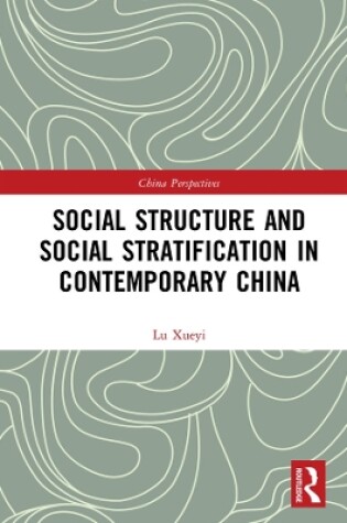 Cover of Social Structure and Social Stratification in Contemporary China