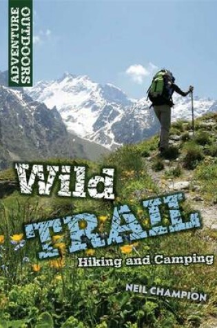 Cover of Wild Trail: Hiking and Camping