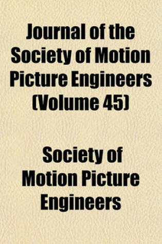 Cover of Journal of the Society of Motion Picture Engineers (Volume 45)