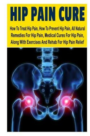 Cover of Hip Pain Curehow