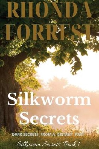 Cover of Silkworm Secrets - Dark Secrets from a Distant Past