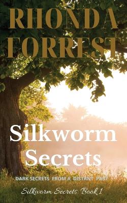Book cover for Silkworm Secrets - Dark Secrets from a Distant Past