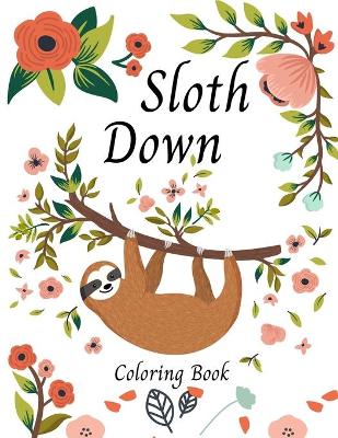 Book cover for Sloth Down Coloring Book