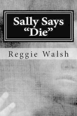 Book cover for Sally Says "die"