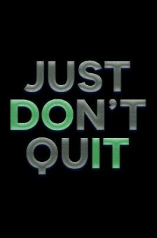 Cover of Just Don't Quit