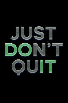 Book cover for Just Don't Quit
