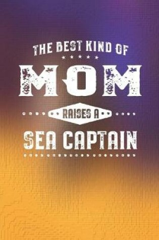 Cover of The Best Kind Of Mom Raises A Sea Captain