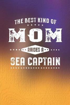 Book cover for The Best Kind Of Mom Raises A Sea Captain