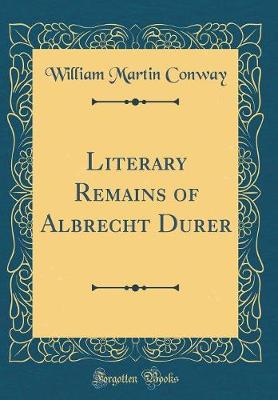 Book cover for Literary Remains of Albrecht Durer (Classic Reprint)