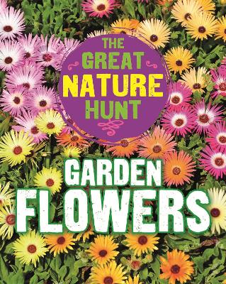 Book cover for The Great Nature Hunt: Garden Flowers