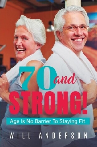 Cover of 70 and STRONG!