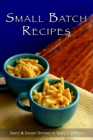 Cover of Small Batch Recipes