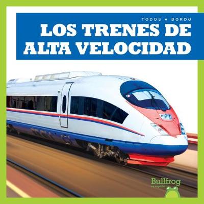 Cover of Los Trenes de Alta Velocidad (High-Speed Trains)