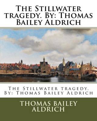 Book cover for The Stillwater tragedy. By