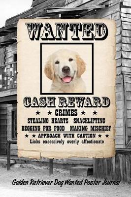 Book cover for Golden Retriever Dog Wanted Poster Journal