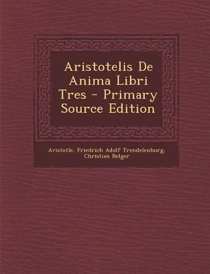 Book cover for Aristotelis de Anima Libri Tres - Primary Source Edition