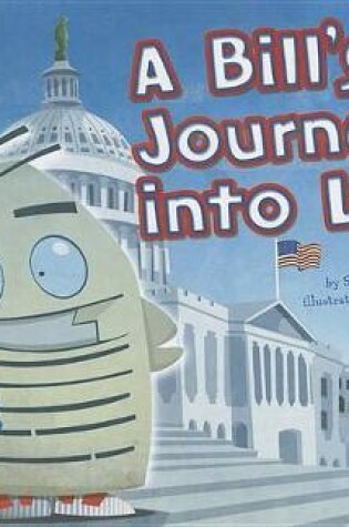 Cover of A Bill's Journey Into Law