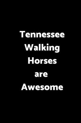 Book cover for Tennessee Walking Horses Are Awesome