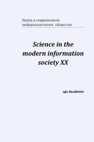 Cover of Science in the modern information society XX